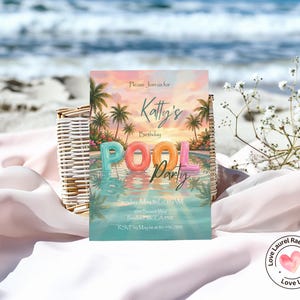 May include: A pool party invitation with a tropical sunset design. The invitation features the words "Pool Party" in colorful balloon letters, palm trees, and the text "Katty's Birthday". The invitation is set against a backdrop of a beach and ocean.