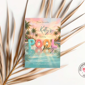 May include: A colorful invitation for a pool party, featuring a pool with inflatable letters spelling "POOL". The invitation has a tropical theme with palm trees and a sunset background. Text includes "Katty's Birthday" and party details.