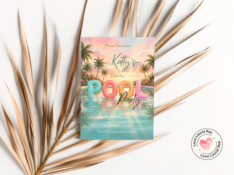 May include: A colorful invitation for a pool party, featuring a pool with inflatable letters spelling "POOL". The invitation has a tropical theme with palm trees and a sunset background. Text includes "Katty's Birthday" and party details.