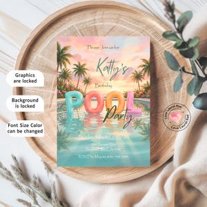 May include: A colorful pool party invitation with the text "Katty's Birthday Pool Party." The design features a pool with inflatable letters, palm trees, and a sunset background. The invitation includes the date, time, and location.