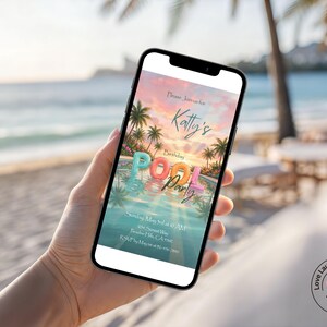 May include: A smartphone displays a pool party invitation. The invitation features a sunset scene with palm trees and a pool. Text on the invitation reads "Katty's Birthday Pool Party" with event details. The phone is held against a beach backdrop.