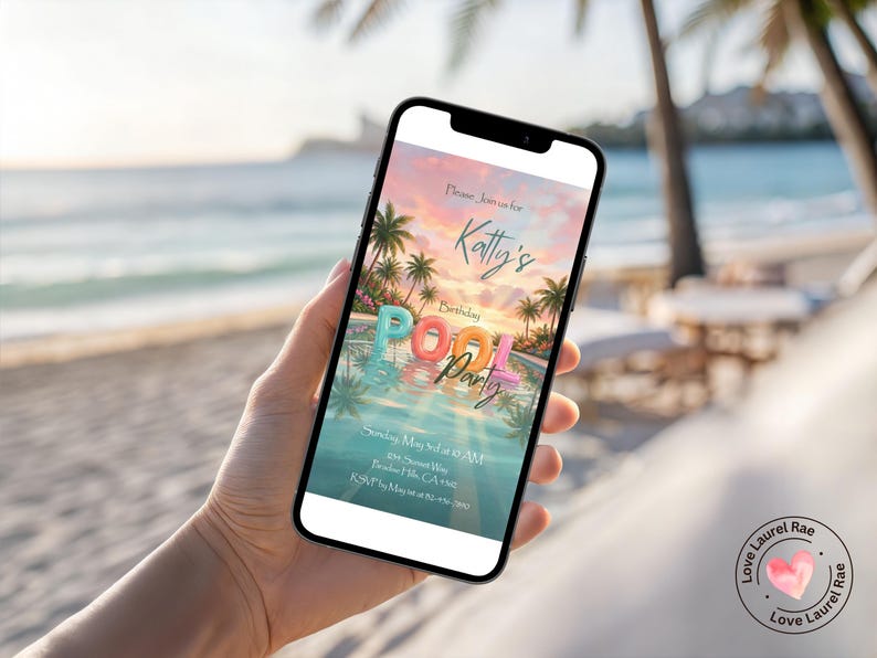 May include: A smartphone displays a pool party invitation. The invitation features a sunset scene with palm trees and a pool. Text on the invitation reads "Katty's Birthday Pool Party" with event details. The phone is held against a beach backdrop.