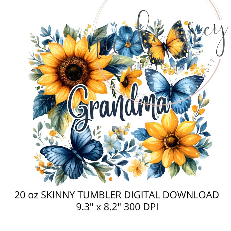 May include: A digital download design for a 20 oz skinny tumbler featuring a watercolour illustration of sunflowers, blue butterflies, and the word "Grandma".