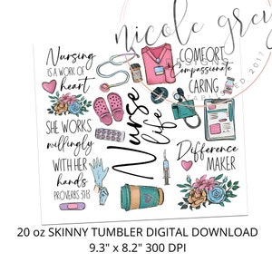 May include: A digital download for a 20 ounce skinny tumbler featuring a colorful design with the words "Nurse Life" and "Nursing is a work of heart". The design also includes a stethoscope, pills, a heart, a pair of gloves, a coffee cup, and a bandage. The text "Nicole Gray" is written in a cursive font at the top of the design.
