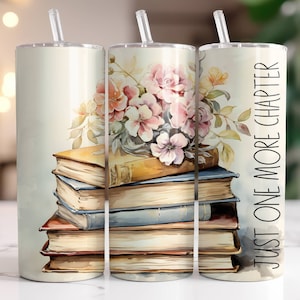 Book Tumbler Wrap PNG 20 oz Skinny Tumbler Sublimation Design Instant Digital Download Only, Just One More Chapter Reader Tumbler Wrap