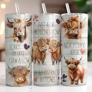May include: Three stainless steel tumblers with cow designs and sayings. The first tumbler says "Sorry I'm late I saw a cow". The second tumbler says "Just a girl who loves cows" and the third tumbler says "Not today heifer".