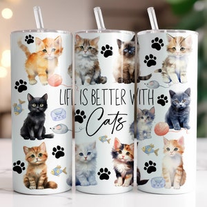 Life Is Better With Cats Tumbler Wrap PNG, 20 oz Skinny Tumbler Sublimation Design Instant Digital Download Only, Cute Kitty Tumbler Wrap
