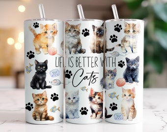 Life Is Better With Cats Tumbler Wrap PNG, 20 oz Skinny Tumbler Sublimation Design Instant Digital Download Only, Cute Kitty Tumbler Wrap