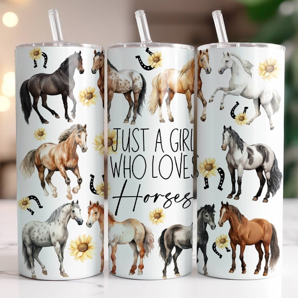 Horses Tumbler Wrap 20 oz Skinny Tumbler Sublimation Design Digital Download Instant Digital Only, Just A Girl Who Loves Horses PNG