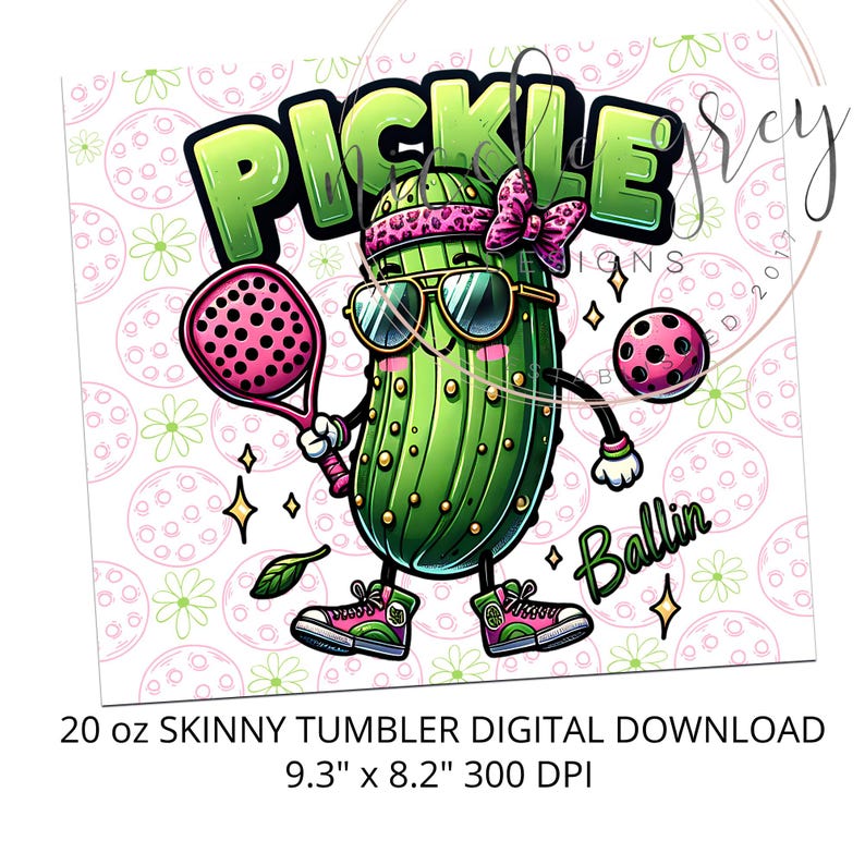 May include: A green pickle cartoon character wearing sunglasses and a pink headband, holding a pink paddle and a pickleball. The character is standing on a white background with a pink and green pattern. The text "Pickle Ballin'" is written in black letters on a white background.