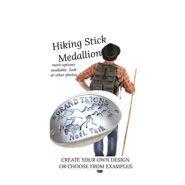 Hiking stick medallion for wooden hiking sticks, attachment hardware not included, design your own or pick from examples, hiking travel gift