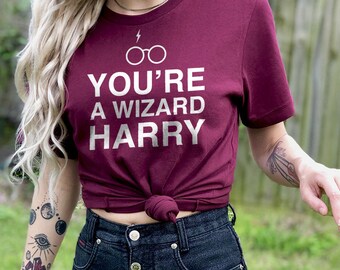 You're a Wizard Harry - Harry Potter Shirt - Gryffindor Ravenclaw Slytherin Hufflepuff - Quidditch