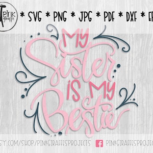 My Sister is My Bestie Cut File, Scrapbooking Element für Silhouette, Cricut, Scrapbook, SVG, Png, Jpg, Pdf, Eps, Dxf