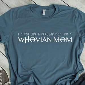 Whovian Mom Shirt, Funny Mom Shirt, Christmas Gifts for Mom, Mothers Day Gift from Kids, Gift for Wife from Husband, Doctor Who Shirt Womens