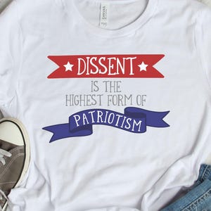 Fourth of July patriottisch shirt, dissidentie is de hoogste vorm van patriottisme Independence Day-T-shirt
