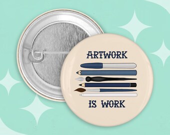 Insignia de botón "La obra de arte es trabajo", regalo para artistas y profesores de arte (37 mm)