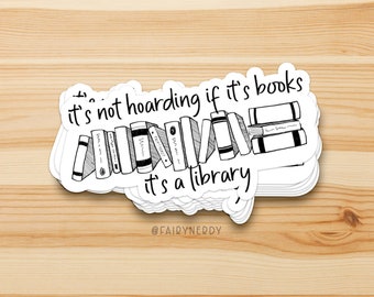 It's Not Hoarding If It's Books, Library Stickers, Bookish Things, Reader Gift, Water Bottle Stickers, Librarian Gifts, Funny Bookish