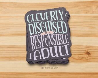 Cleverly Disguised as a Responsible Adult Sticker, Funny Stickers for Water Bottle, Silly Stickers, Laptop Stickers Funny, Sarcastic Sticker