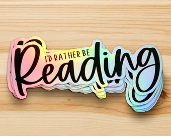 Holographic I'd Rather Be Reading Sticker, Sticker for Book Lovers, Bookish Gifts for Friends, Library Themed Gifts, Reading Teacher Sticker