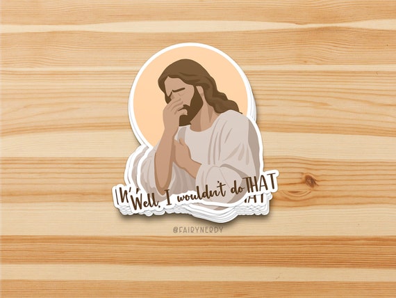 Funny Jesus Vinyl Sticker: Religious Humor Gift