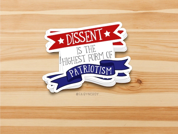 Dissent is Patriotism Vinyl Sticker, Independence Day Laptop Decal
