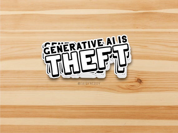 Generative AI is Theft Vinyl Sticker, Anti-AI Laptop Decal for Artists and Writers