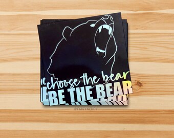 Choose The Bear, Be The Bear Holographic Sticker, Female Rage Laptop Decal