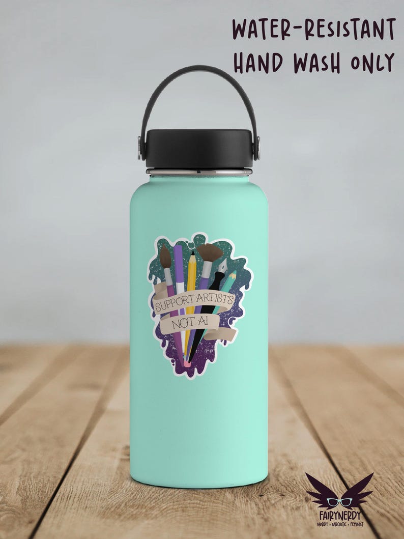 A vinyl sticker with a digital illustration of multiple art tools like paintbrushes, pencils, and markers with a banner that reads, "Support Artists, Not AI." The entire design is on a paint-like green and purple background. Shown on a teal water bottle.