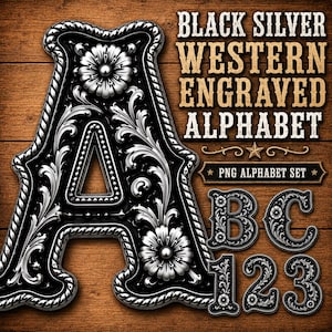 May include: A digital graphic set featuring the letter A and other characters in a black and silver western engraved style. The text reads BLACK SILVER WESTERN ENGRAVED ALPHABET and PNG ALPHABET SET. The letters feature floral motifs and rope borders.