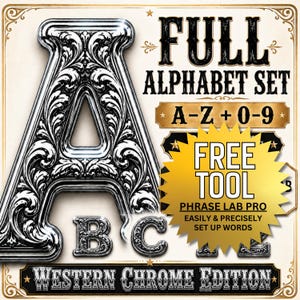 May include: A Western Chrome Edition alphabet set with the letters A, B, and C prominently displayed. The letters are silver with ornate, swirling designs. The image also includes the text "FULL ALPHABET SET A-Z + 0-9" and "FREE TOOL PHRASE LAB PRO".