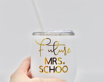 Future Mrs Wine Tumbler, Bride to Be Wine Tumbler, Personalized Wine Tumbler, Girls Weekend Tumbler