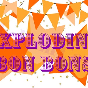 May include: Orange and peach colored star-shaped confetti with gold stars and a banner of orange and peach triangles. The text "EXPLODING BON BONS" is in purple with a white outline.