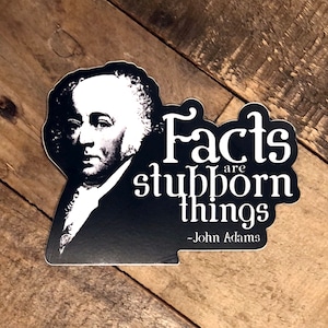 John Adams Facts Are Stubborn Things Sticker