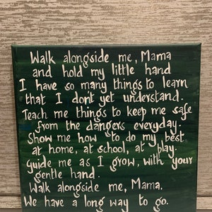 Walk alongside me mama