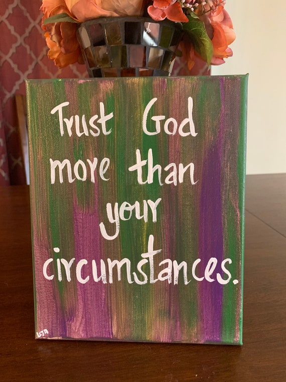 Trust God more than your circumstances