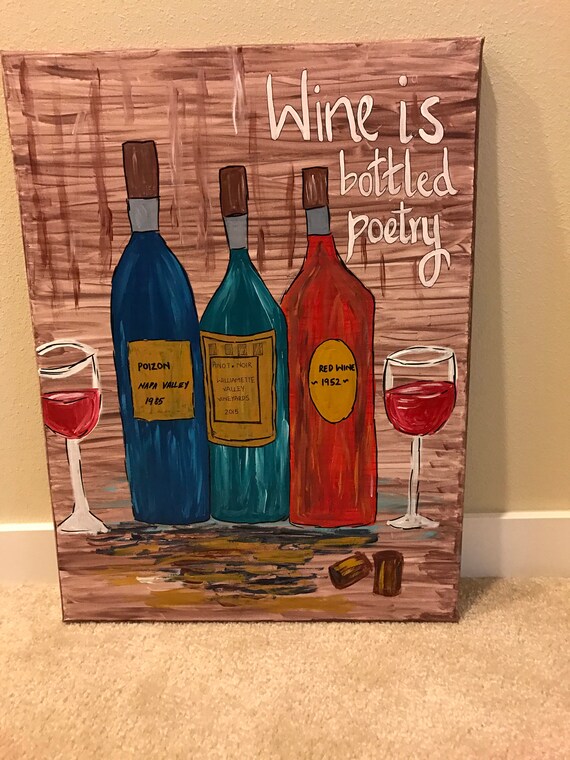 Wine is bottled poetry