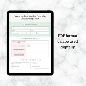 May include: A digital tablet shows an Executive Functioning Coaching Onboarding Form. The form includes sections for client and background information, and current challenges and goals. Text on the screen says "PDF format can be used digitally."