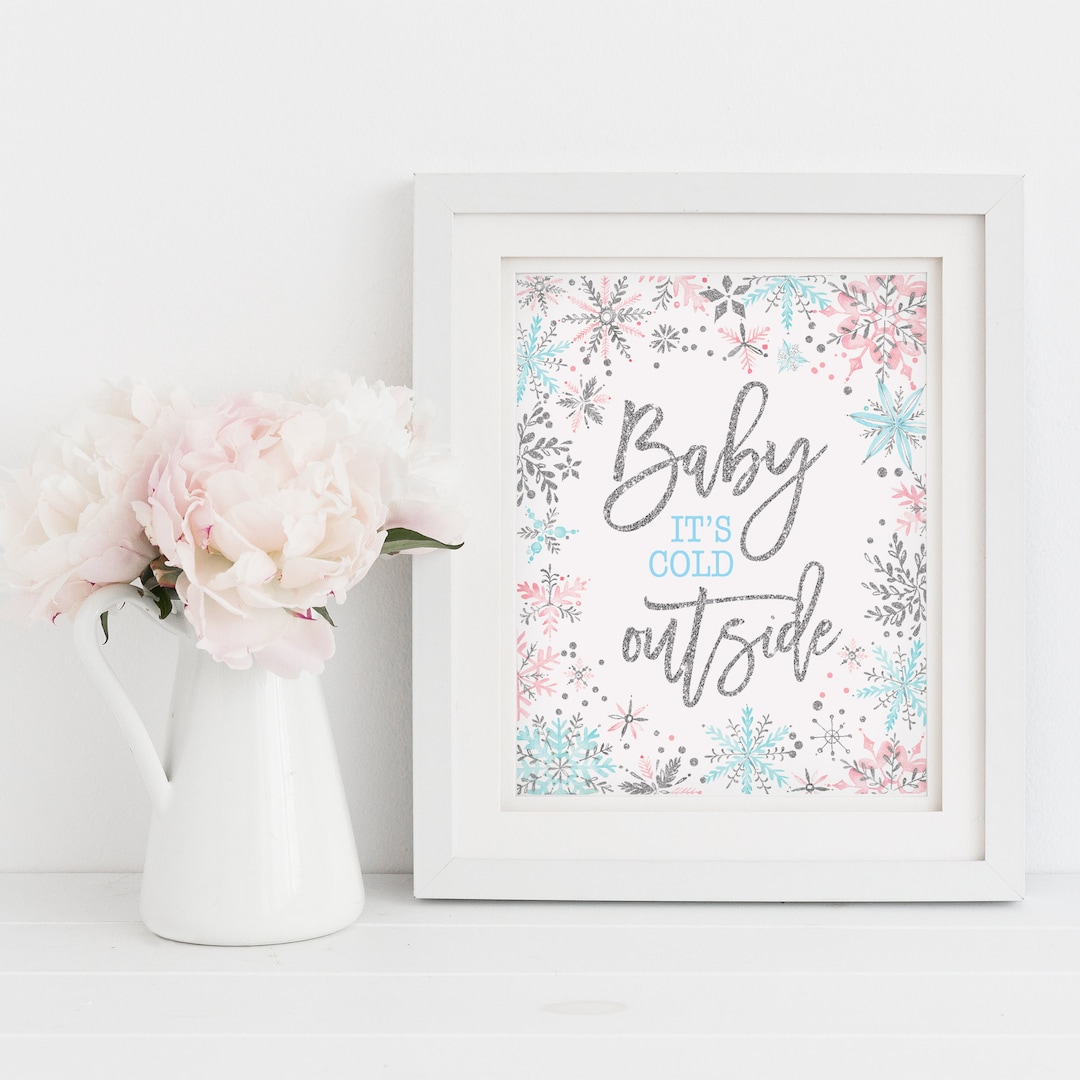 Baby Its Cold Outside Sign Printable, Winter Onederland First Birthday ...