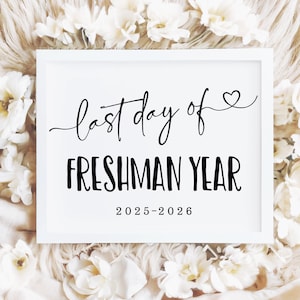 Modern Last day of Freshman year sign printable, 9th grade, End of school year photo prop 2025-2026, Digital file, Instant download FD2