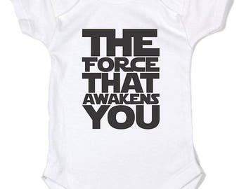 The Force that Awakens You / Star Wars Inspired Baby Clothes - Funny Infant Outfit Babygrow