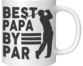 Best Papa Or Dad By Par Funny Quote Mug Very Unique Gift For Any Golf Loving Papa or Dad