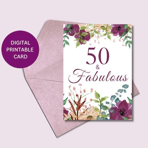 Fifty and fabulous floral birthday card for her 50th birthday. Garden flowers.