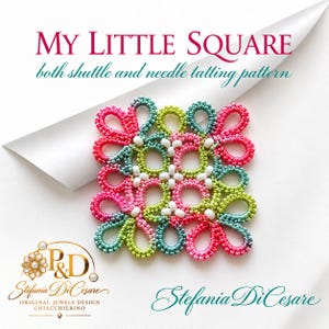 May include: A square tatting pattern titled MY LITTLE SQUARE both shuttle and needle tatting pattern. The design features a colorful, intricate lace motif in shades of pink, lime green, and teal, accented with small white beads throughout.