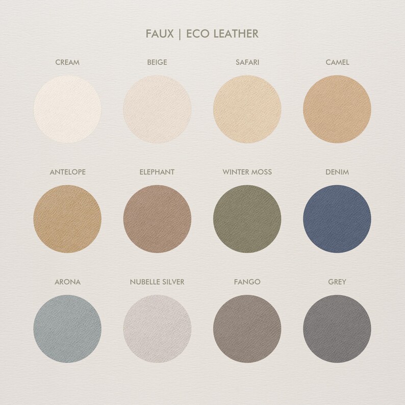May include: A color palette of faux eco leather swatches. The colors include cream, beige, safari, camel, antelope, elephant, winter moss, denim, arona, nubelle silver, fango, and grey. The text "FAUX | ECO LEATHER" is at the top.