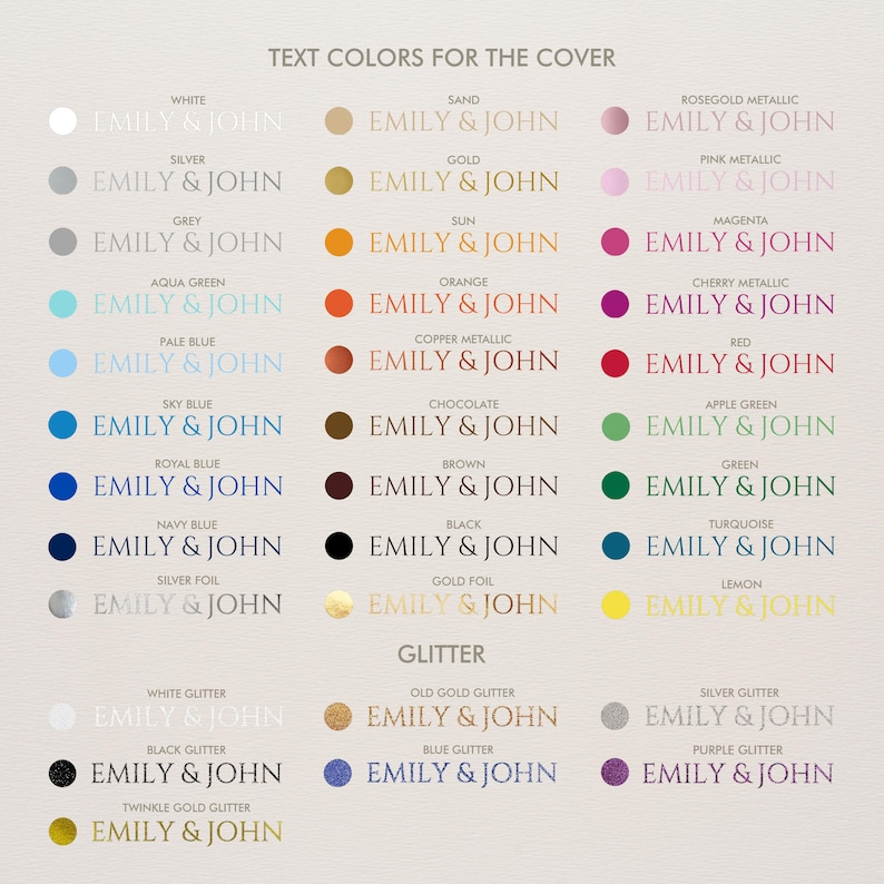 May include: A color chart displaying various text colors for a cover, including white, silver, grey, aqua green, pale blue, sky blue, royal blue, navy blue, silver foil, white glitter, black glitter, and twinkle gold glitter. Each color is paired with the text "EMILY & JOHN".