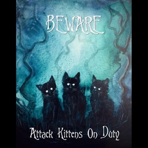Beware, Attack Kittens on Duty - Funny Kitten Art Print - Black Cat Wall Decor with Three Baby Felines on Guard
