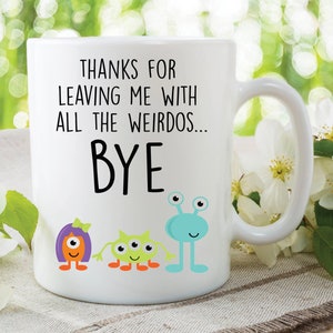 Thanks For Leaving Me Coffee Mug, Funny Work Mug, Coworker Gift, Handmade Coffee Cup, Ceramic Tea Mug, Sarcastic Coffee Mug, Novelty Mug