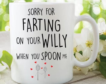 FARTING WILLY MUG, Crude Rude Mug, Novelty Coffee Mug, Heart Print Mug, Spoon Print Mug,Sorry For Farting Coffee Mug