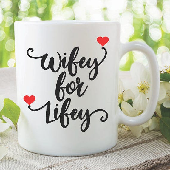 WIFE COFFEE MUG, Wifey for Lifey Mug, White Coffee Cups, Cute