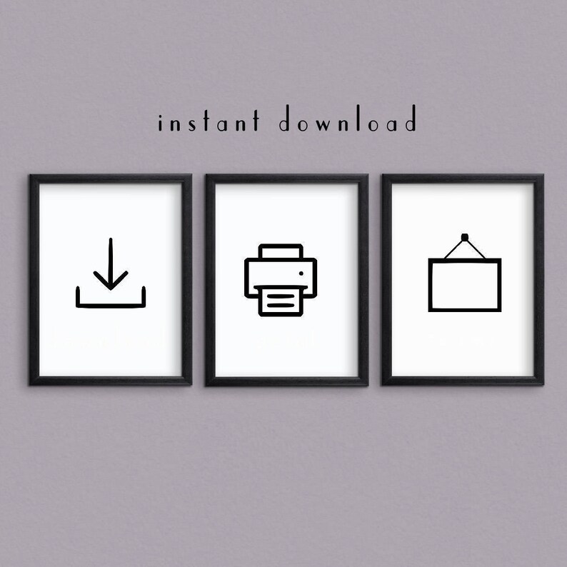 May include: Three black framed prints with white backgrounds and black icons. The first print has a download icon, the second print has a printer icon, and the third print has a picture frame icon. The text "instant download" is above the prints.